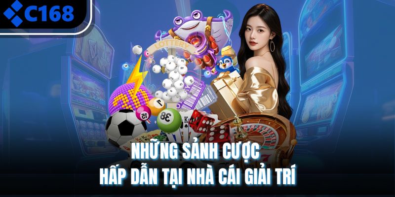 Những sảnh cược hấp dẫn tại nhà cái giải trí